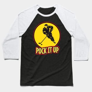 Puck it up hockey player funny quote Baseball T-Shirt